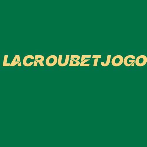 Logo da LACROUBETJOGO